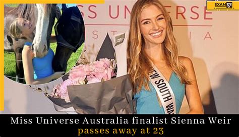 miss universe finalistin sienna weir|Miss Universe finalist Sienna Weir dies aged 23 as life support ...